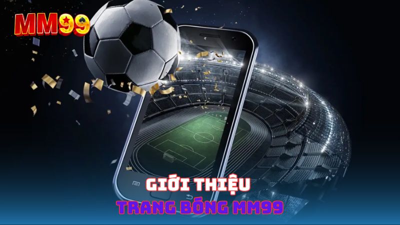 Giới thiệu trang bóng MM99